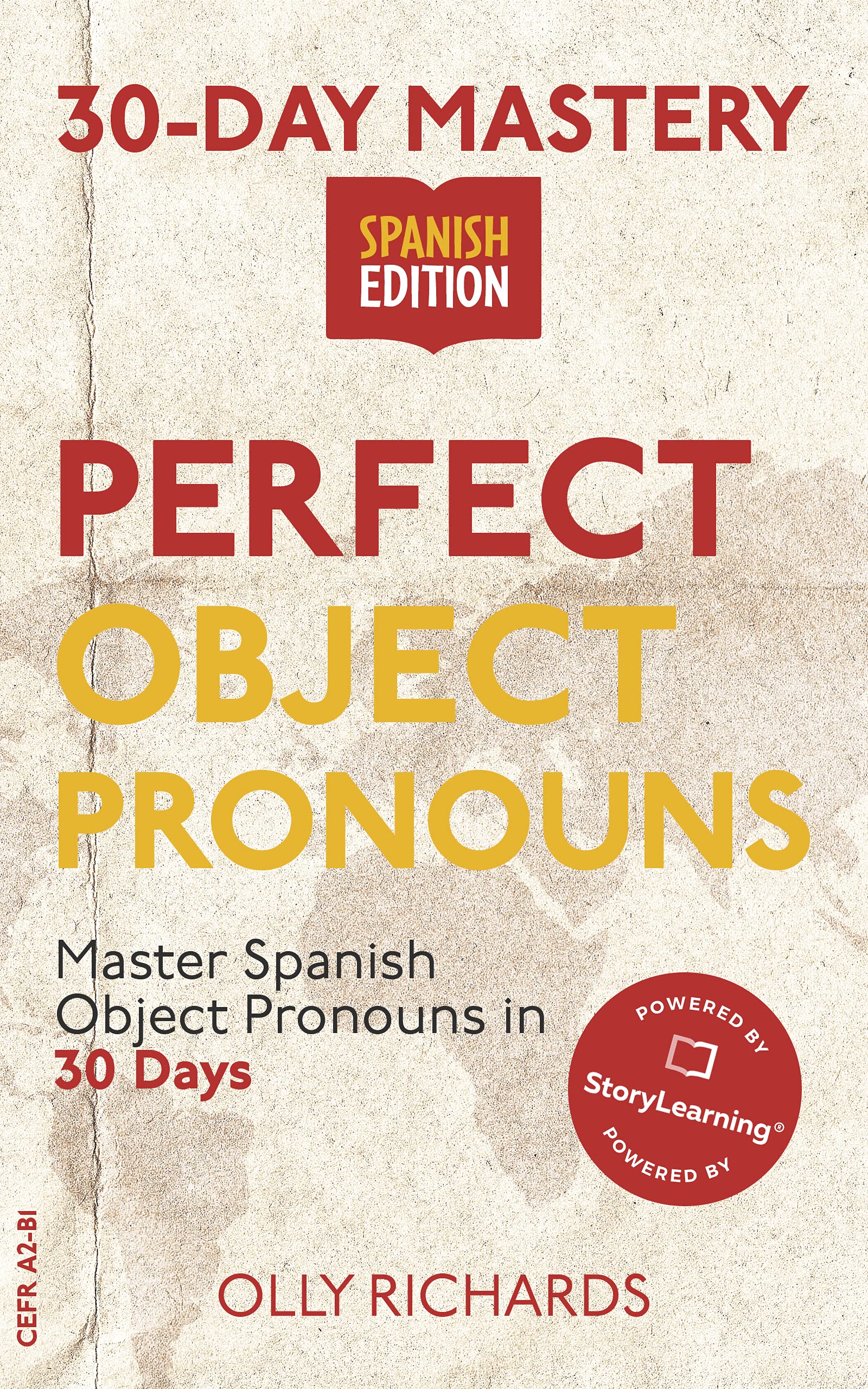 30-Day Mastery: Perfect Object Pronouns: Master Spanish Object Pronouns in 30 Days (30-Day Mastery | Spanish Edition)