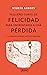 Pequeño curso de felicidad para enfrentarse a una pérdida by Maria Sirois