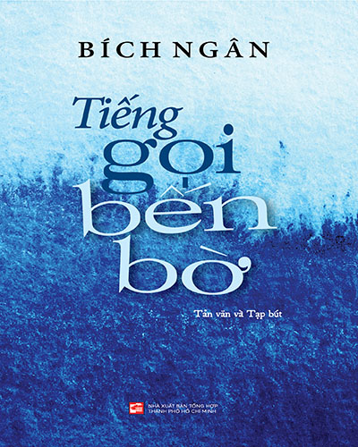 Tiếng gọi bến bờ : tản văn và tạp bút