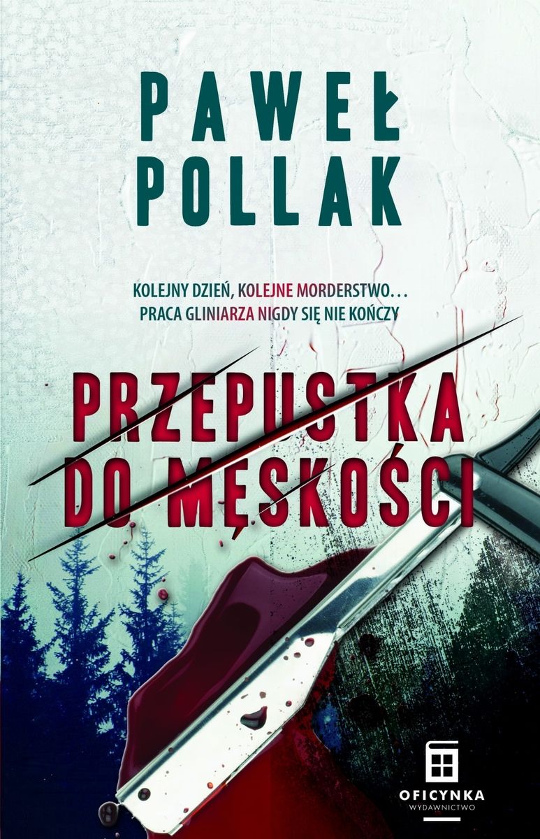 Przepustka do męskości. Cykl Komisarz Marek Przygodny. Tom 3