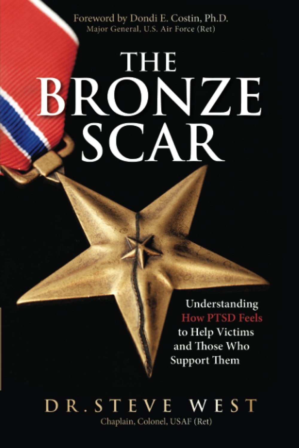 The Bronze Scar: Understanding How PTSD Feels to Help Victims and Those Who Support Them (Scarred Series, Book 1)