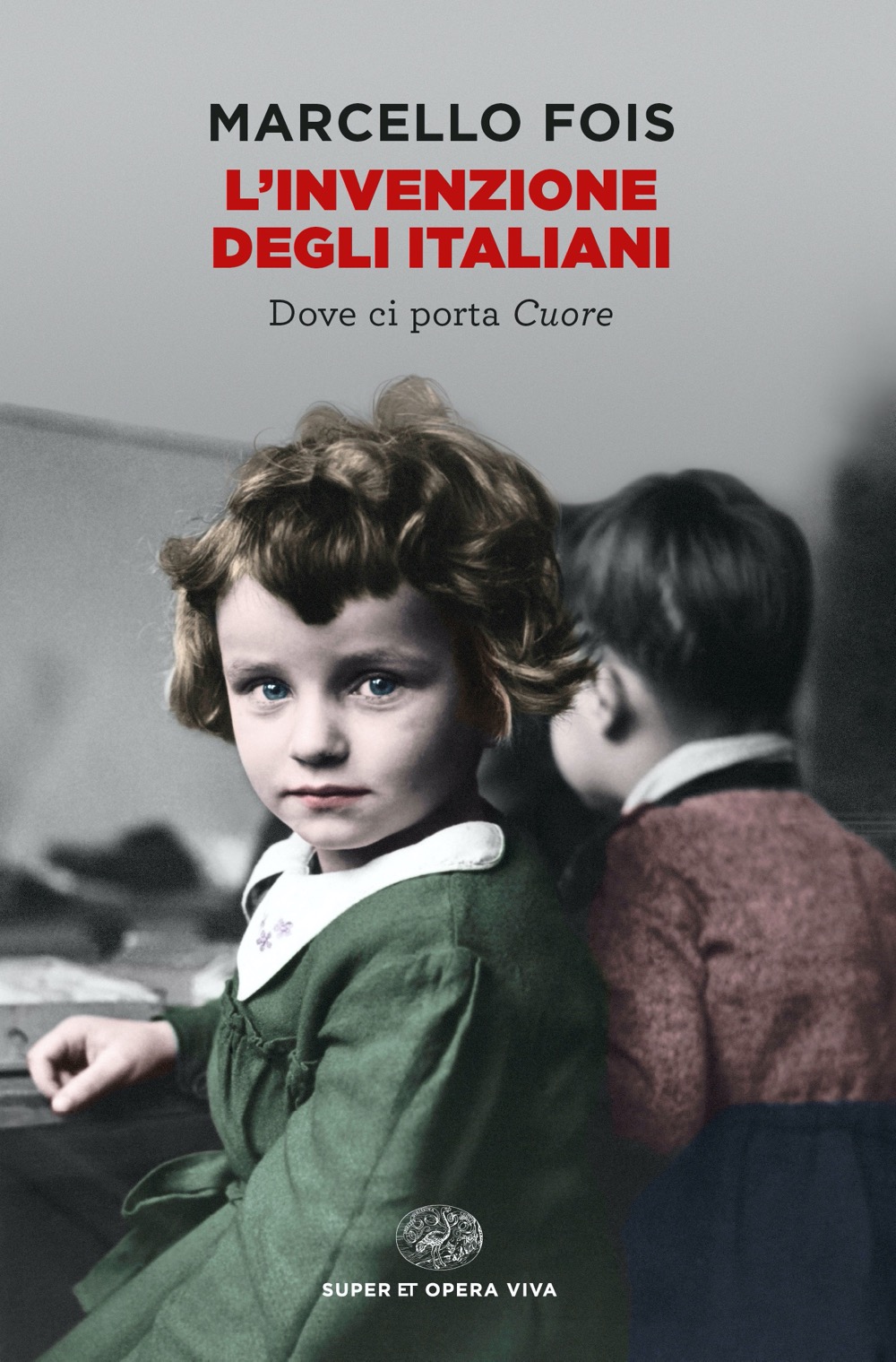 L'invenzione degli italiani: Dove ci porta «Cuore» (Paperback)