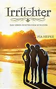 Irrlichter: Das Leben hinter dem Schleier
