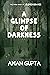 A Glimpse of Darkness