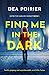 Find Me in the Dark (Detective Harlow Durant, #1)