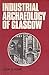 Industrial Archaeology of Glasgow