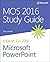 MOS 2016 Study Guide for Microsoft PowerPoint (MOS Study Guide)