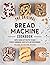 The Original Bread Machine ...