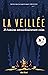 La Veillée: 25 histoires extraordinairement vraies