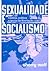 Sexualidade e socialismo: h...