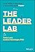 The Leader Lab: Core Skills to Become a Great Manager, Faster