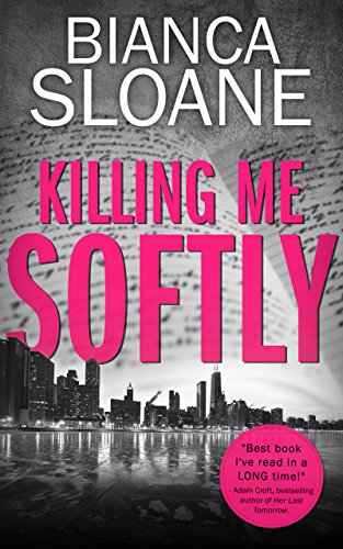 Killing Me Softly (Kindle Edition)
