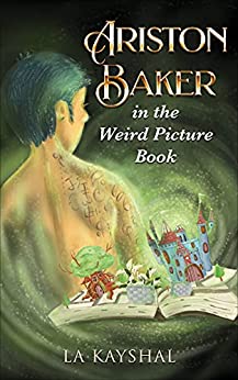 Ariston Baker in the Weird Picture Book (Ariston Baker, #1)
