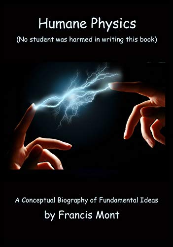 Humane Physics: The Whole Story