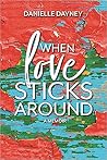 When Love Sticks Around