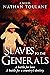 SLAVES TO THE GENERALS: Die...