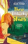 These Unlucky Stars by Gillian McDunn
