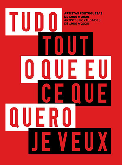 Tudo o que eu quero — Artistas Portuguesas de 1900 a 2020 | Tout ce que je veux — Artistes Portugaises de 1900 à 2020 (Hardcover)