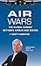 Air Wars: The Global Combat...