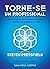 Torne-se um profissional: Como superar seus limites internos e triunfar nas batalhas da vida (Portuguese Edition)