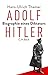 Adolf Hitler: Biographie eines Diktators