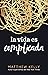 La vida es complicada (Spanish Edition)