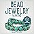Bead Jewelry Making - Bead Jewelry Making for Beginners by Magnus D'Jango