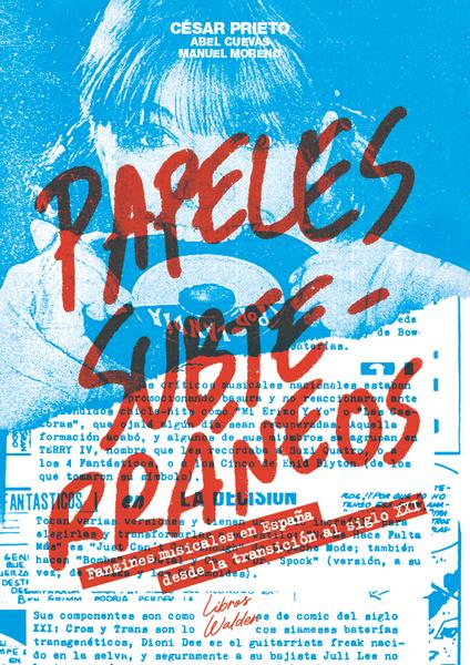 Papeles subterráneos: fanzines musicales en España desde la Transición al siglo XXI (Hardcover)