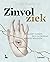 Zinvol ziek: de kloof tussen ziek en gezond anders bekeken (Dutch Edition)