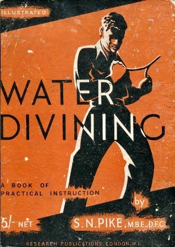 Water Divining: A Book Of Practical Instruction (Hardcover)