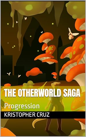 The Otherworld Saga: Progression by Kristopher Cruz book cover