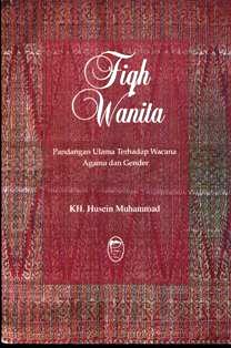 Fiqh Wanita: Pandangan Ulama Terhadap Wacana Agama dan Gender