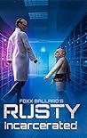Rusty Incarcerated (Incarcerated Series, #2)