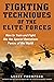 Fighting Techniques of the Elite Forces: How to Train and Fight Like the Special Operations Forces of the World