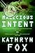 Malicious Intent by Kathryn Fox