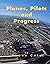 Planes, Pilots and Progress