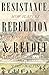 Resistance, Rebellion & Rev...