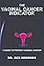 THE VAGINAL CANCER INDICATOR by Rex Edwards