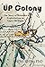 U.P. Colony: The Story of R...