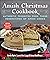 Amish Christmas Cookbook: Authentic Favorites from Three Generations of Amish Cooks