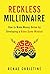 Reckless Millionaire: How t...