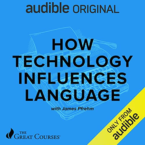 How Technology Influences Language (Audiobook)