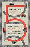 Book cover for Five Things Theologians Wish Biblical Scholars Knew