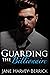 Guarding the Billionaire by Jane Harvey-Berrick