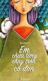 Em Chưa Từng Chạy Trốn Cô Đơn