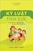 Kỷ luật tích cực: Không phải là sự trừng phạt mà là sự tôn trọng trẻ