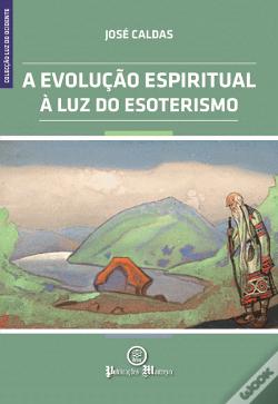A Evolução Espiritual À Luz Do Esoterismo