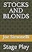 STOCKS AND BLONDS: Stage Play