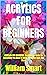 ACRYLICS FOR BEGINNERS by William Smart