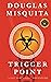 Trigger Point (Luc Fortesque Adventure #3)